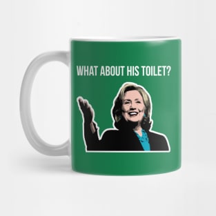 What about his toilet? Mug